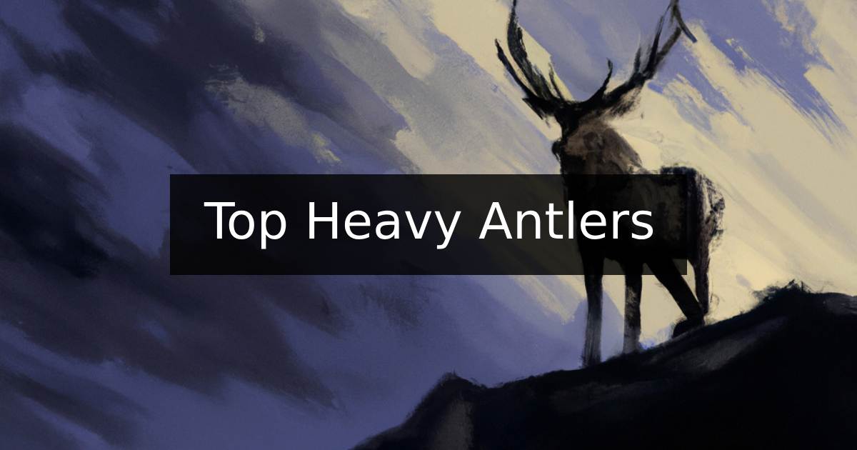 Thumbnail image for Top Heavy Antlers